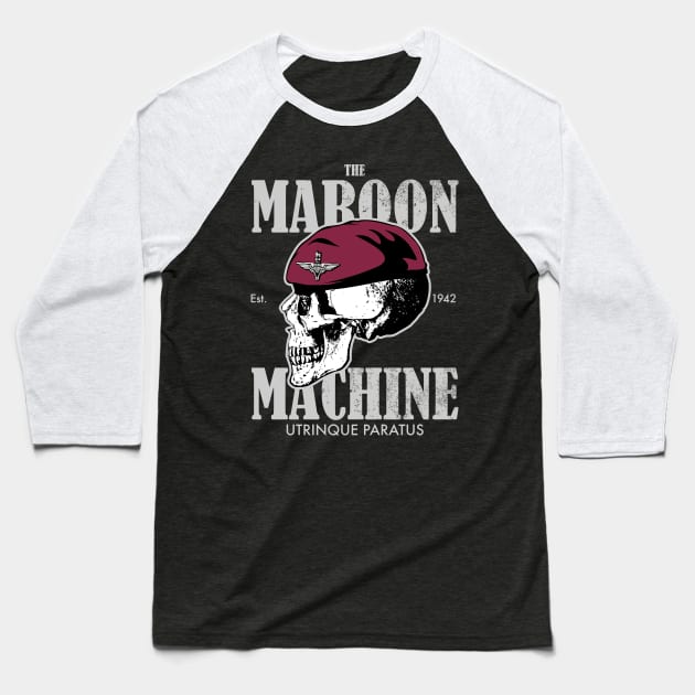 The Maroon Machine - Parachute Regiment (distressed) Baseball T-Shirt by TCP